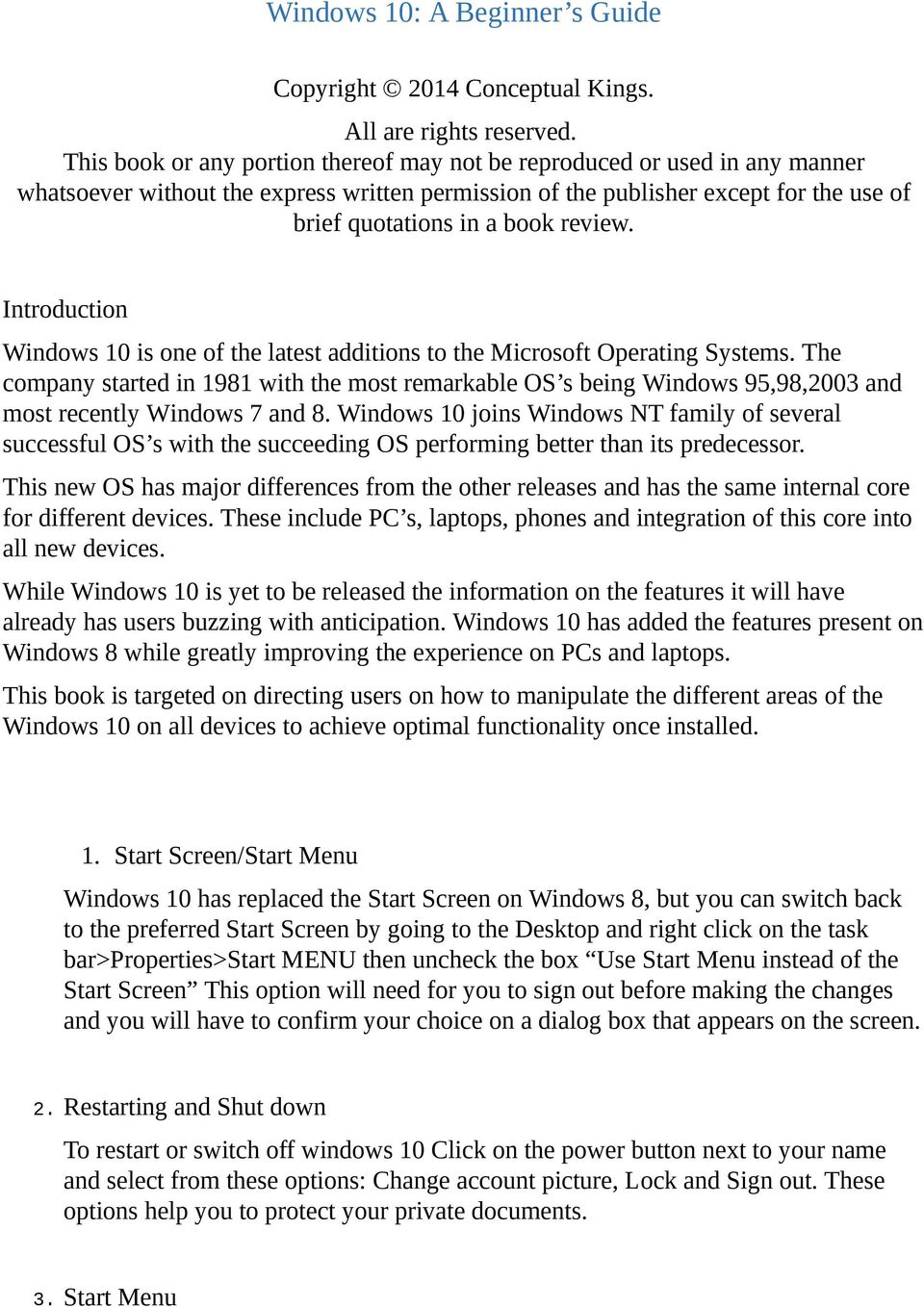 Introduction Windows 10 is one of the latest additions to the Microsoft Operating Systems.