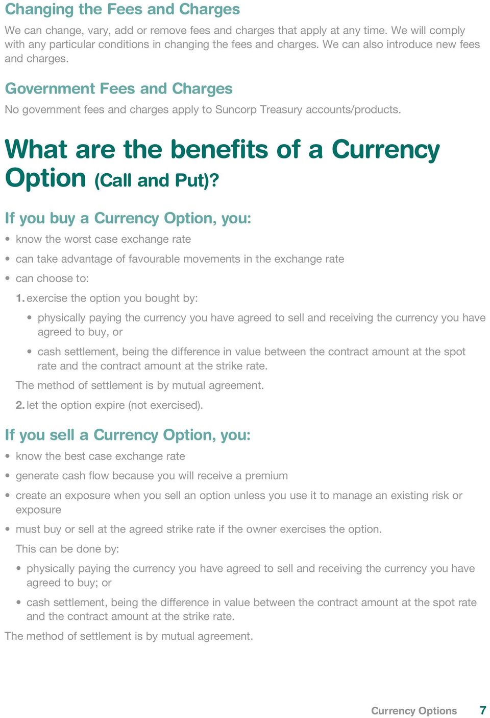 What are the benefits of a Currency Option (Call and Put)?