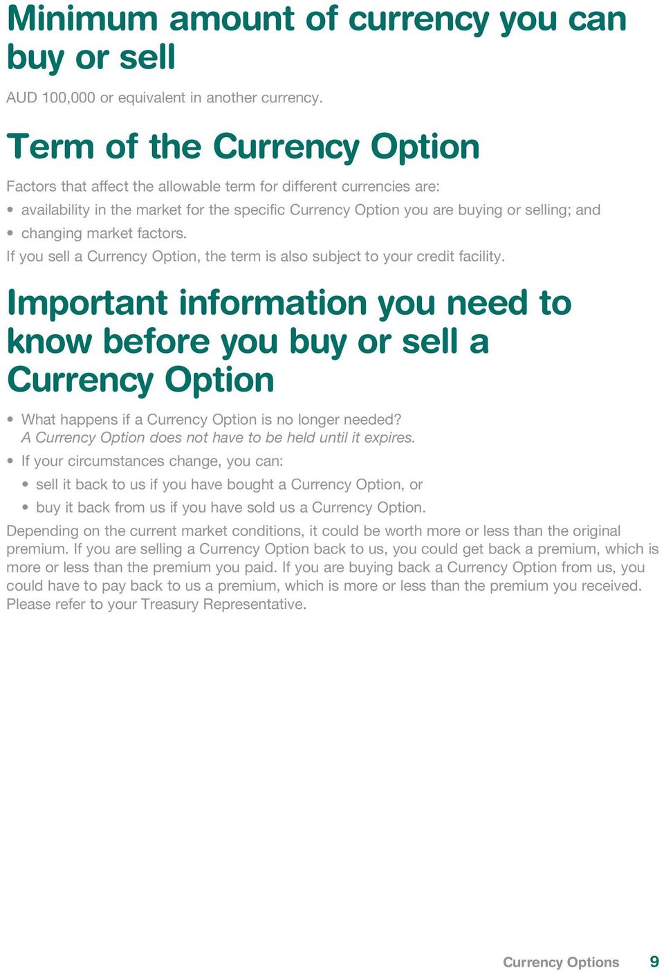 market factors. If you sell a Currency Option, the term is also subject to your credit facility.