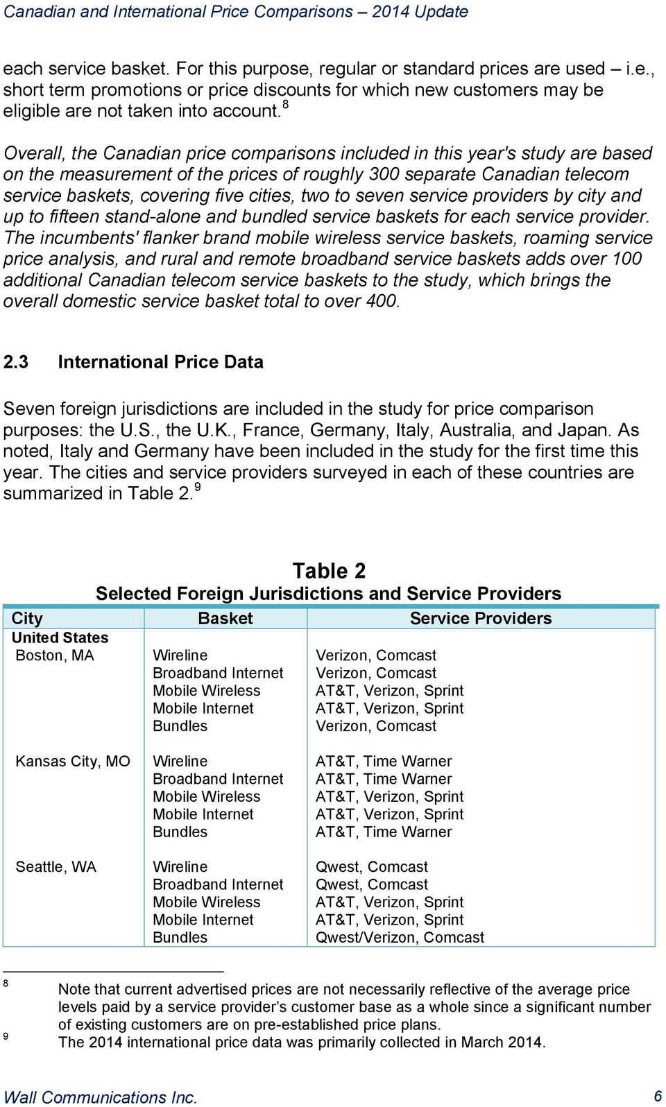 to seven service providers by city and up to fifteen stand-alone and bundled service baskets for each service provider.
