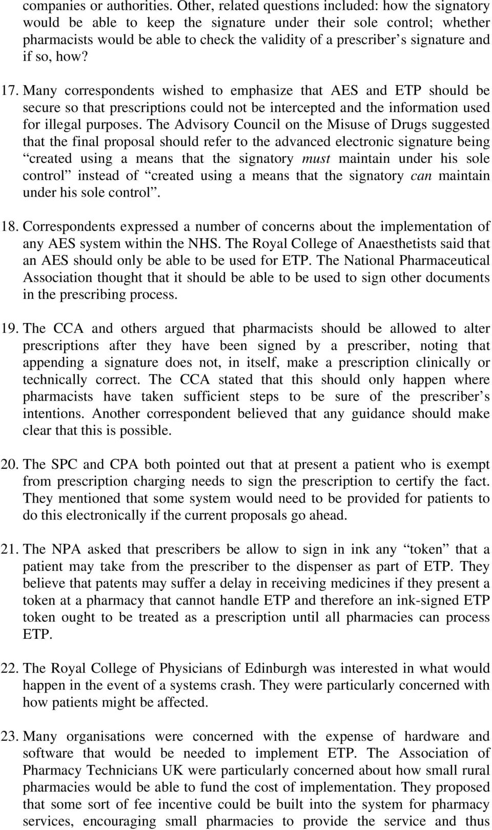 and if so, how? 17. Many correspondents wished to emphasize that AES and ETP should be secure so that prescriptions could not be intercepted and the information used for illegal purposes.