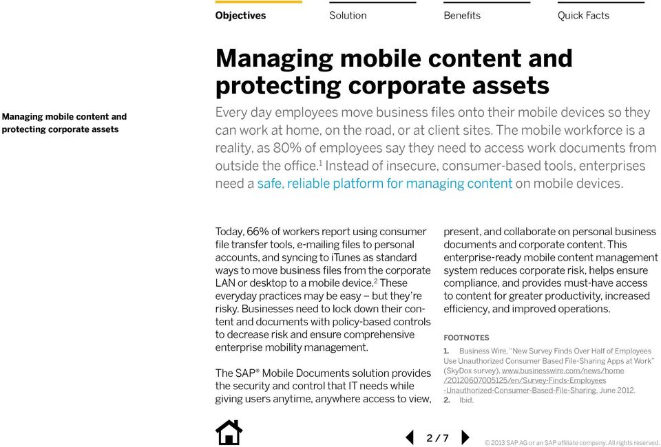 1 Instead of insecure, consumer-based tools, enterprises need a safe, reliable platform for managing content on mobile devices.