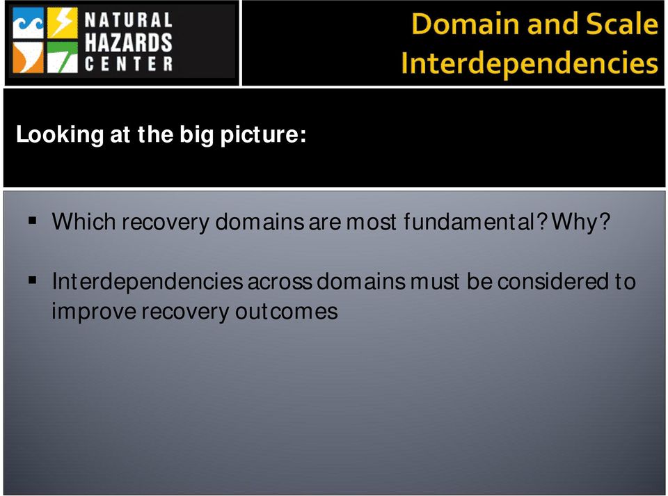 Why? Interdependencies across domains