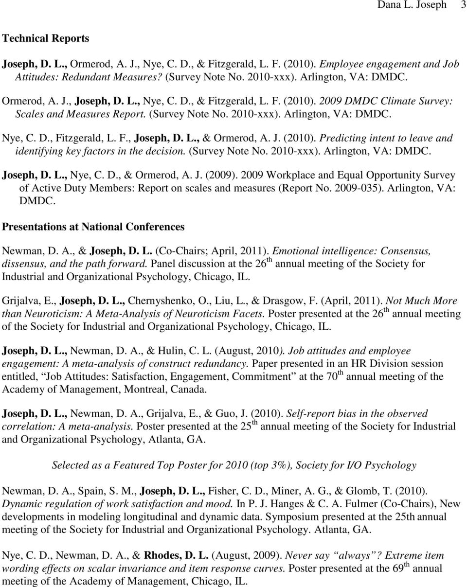 Nye, C. D., Fitzgerald, L. F., Joseph, D. L., & Ormerod, A. J. (2010). Predicting intent to leave and identifying key factors in the decision. (Survey Note No. 2010-xxx). Arlington, VA: DMDC.