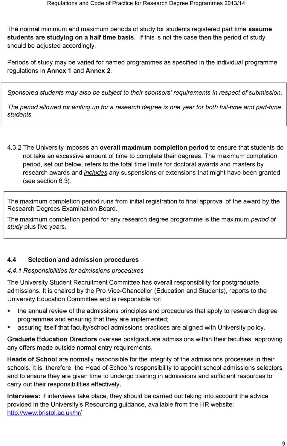 Periods of study may be varied for named programmes as specified in the individual programme regulations in Annex 1 and Annex 2.