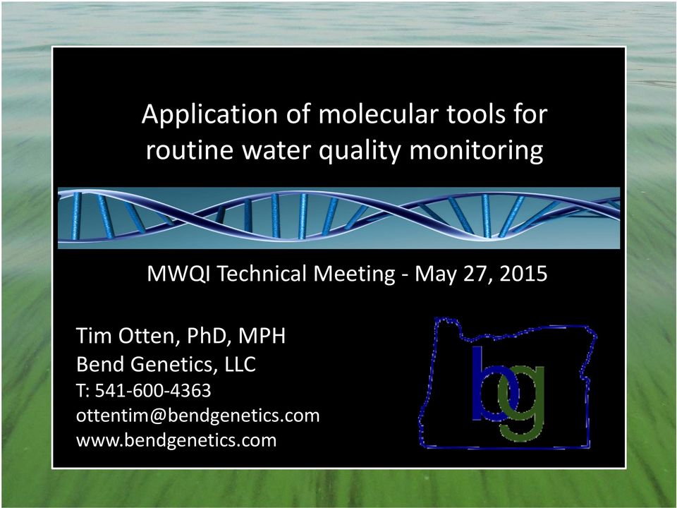 2015 Tim Otten, PhD, MPH Bend Genetics, LLC T: 541