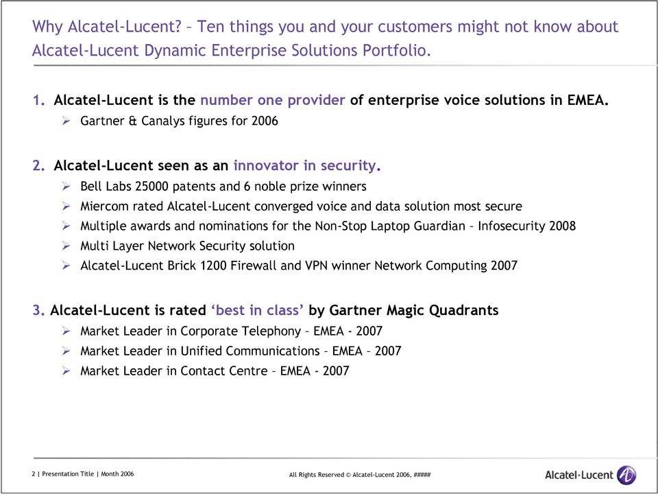 Bell Labs 25000 patents and 6 noble prize winners Miercom rated Alcatel-Lucent converged voice and data solution most secure Multiple awards and nominations for the Non-Stop Laptop Guardian