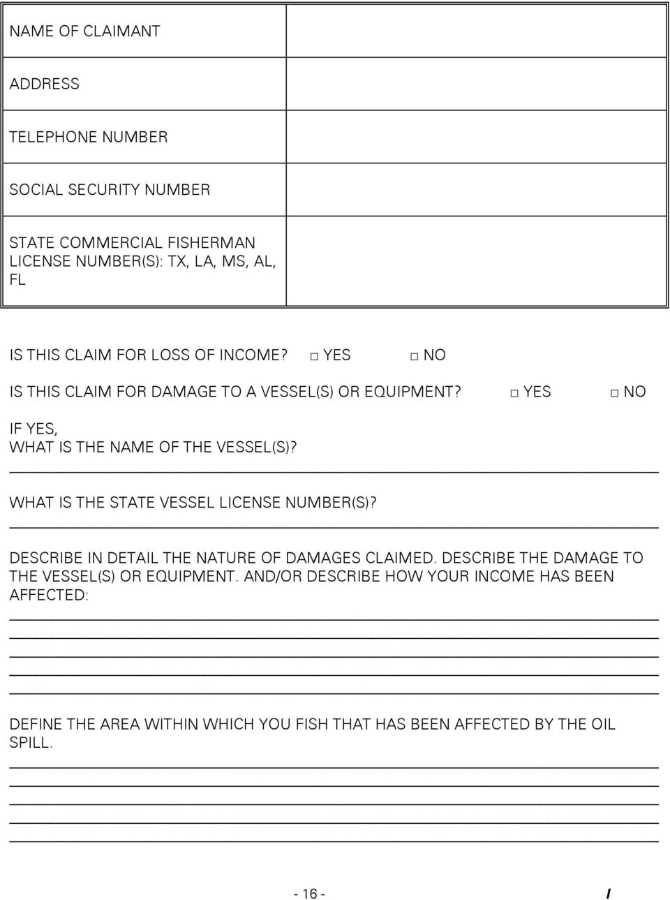 WHAT IS THE STATE VESSEL LICENSE NUMBER(S)? DESCRIBE IN DETAIL THE NATURE OF DAMAGES CLAIMED.