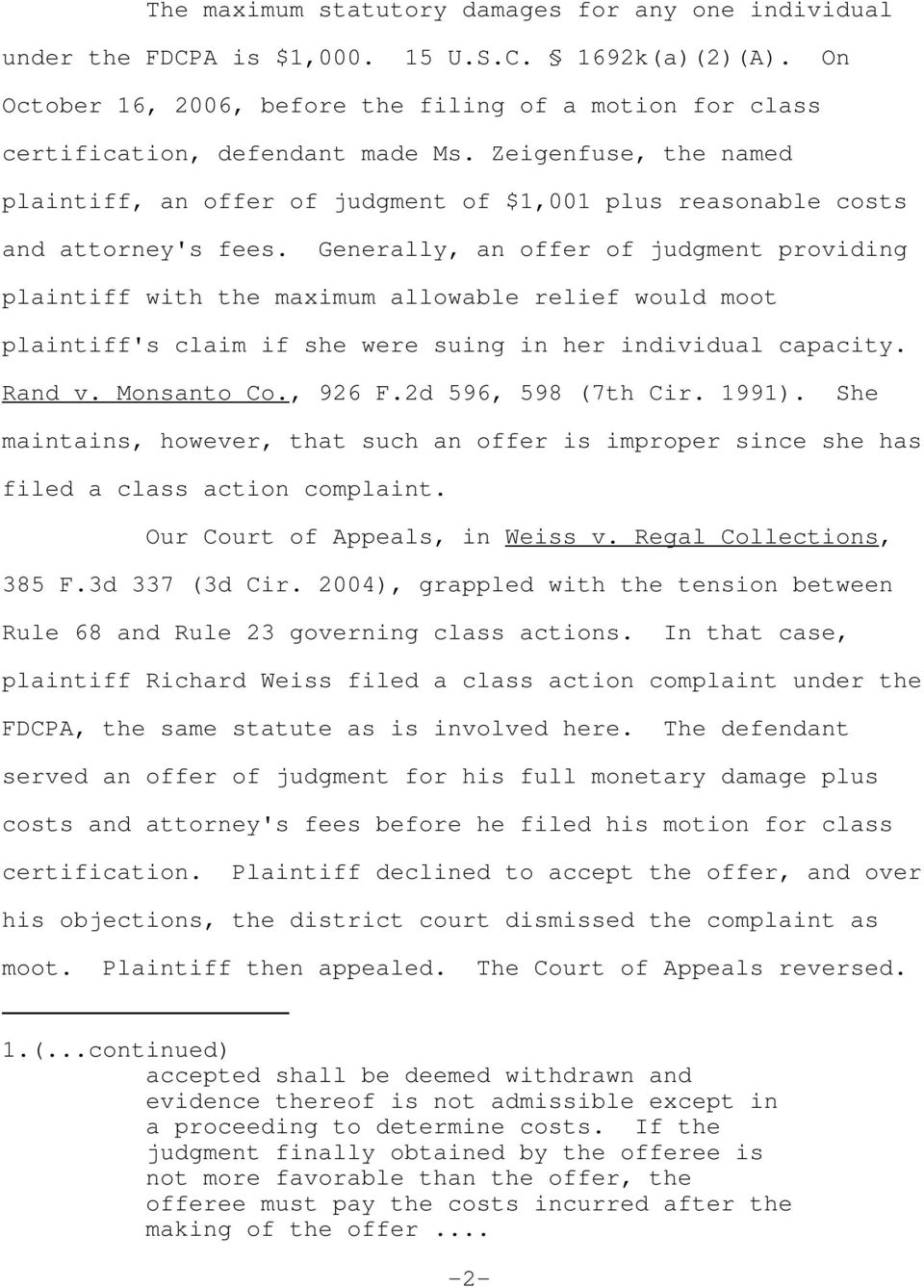 Generally, an offer of judgment providing plaintiff with the maximum allowable relief would moot plaintiff's claim if she were suing in her individual capacity. Rand v. Monsanto Co., 926 F.