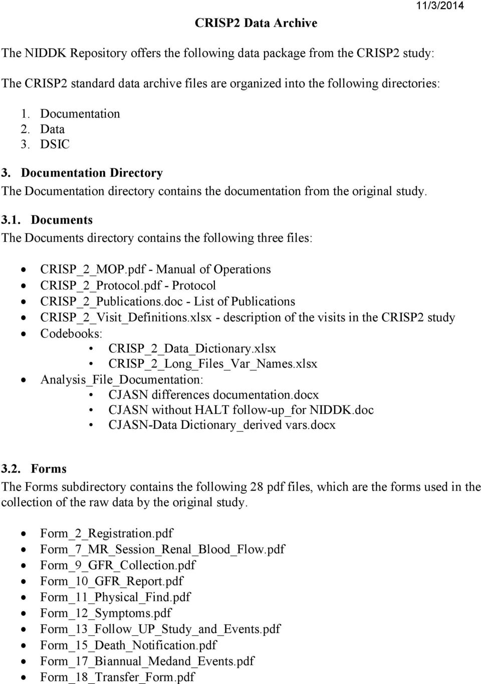 Documents The Documents directory contains the following three files: CRISP_2_MOP.pdf - Manual of Operations CRISP_2_Protocol.pdf - Protocol CRISP_2_Publications.
