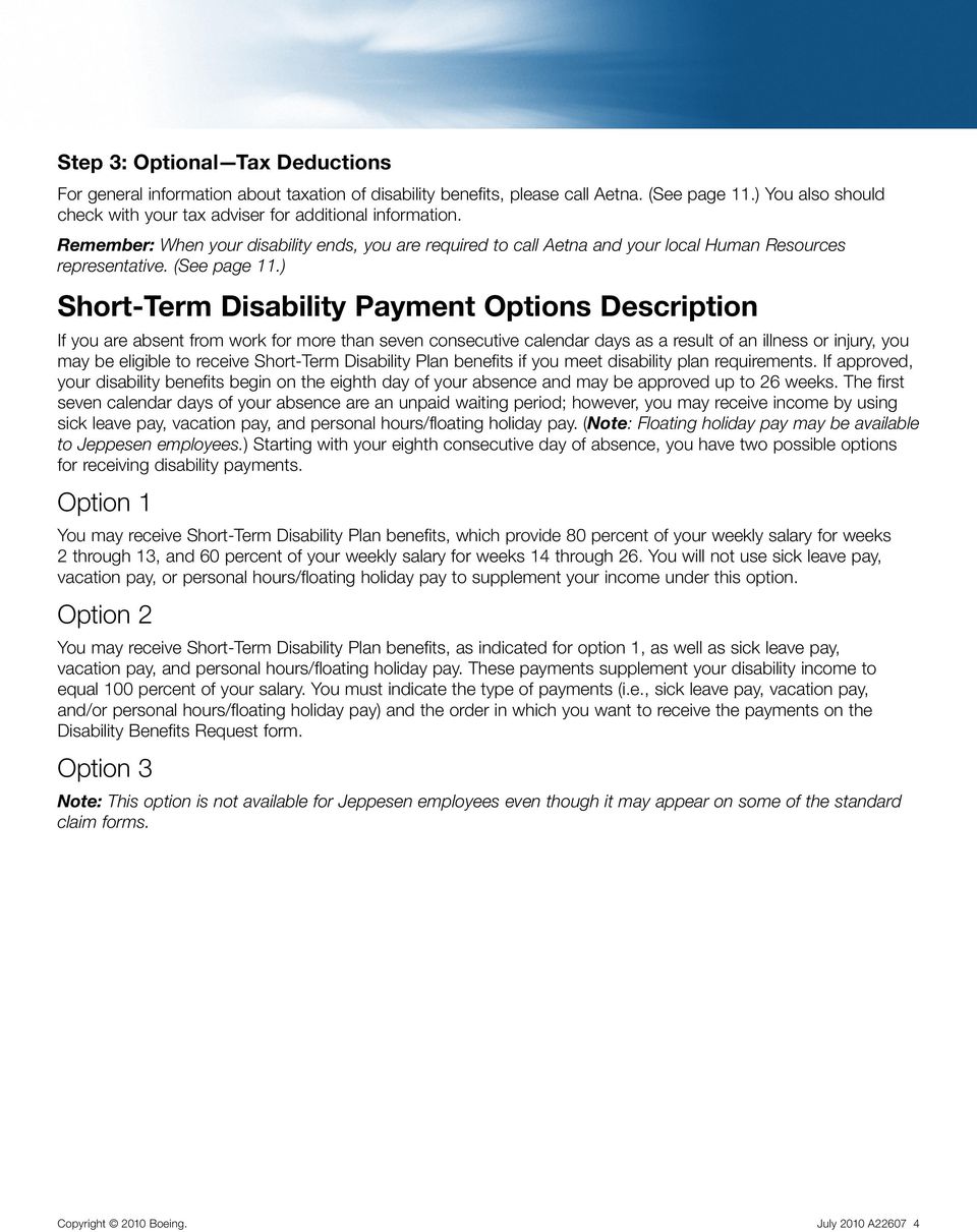 ) Short-Term Disability Payment Options Description If you are absent from work for more than seven consecutive calendar days as a result of an illness or injury, you may be eligible to receive