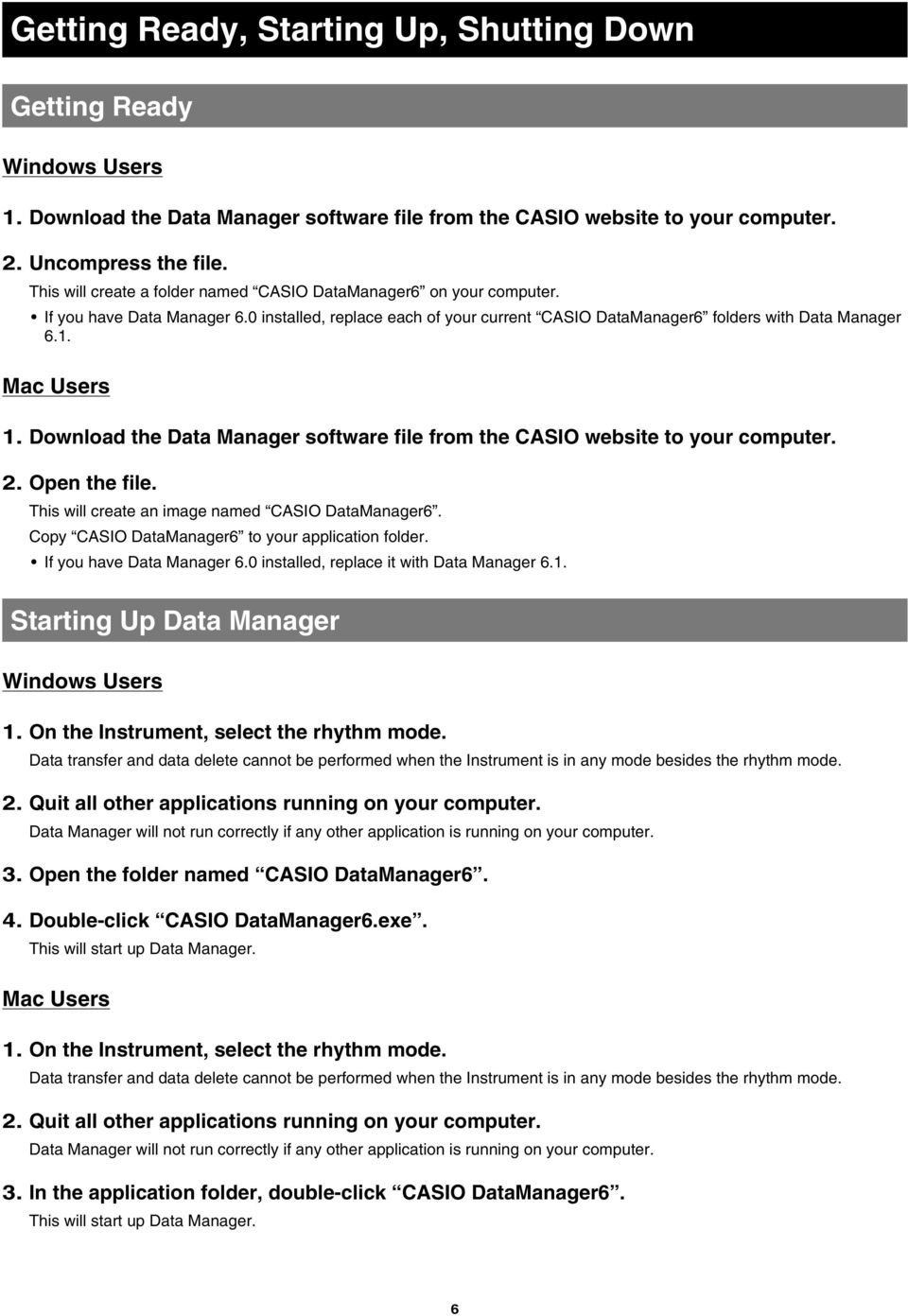 Download the Data Manager software file from the CASIO website to your computer. 2. Open the file. This will create an image named CASIO DataManager6.