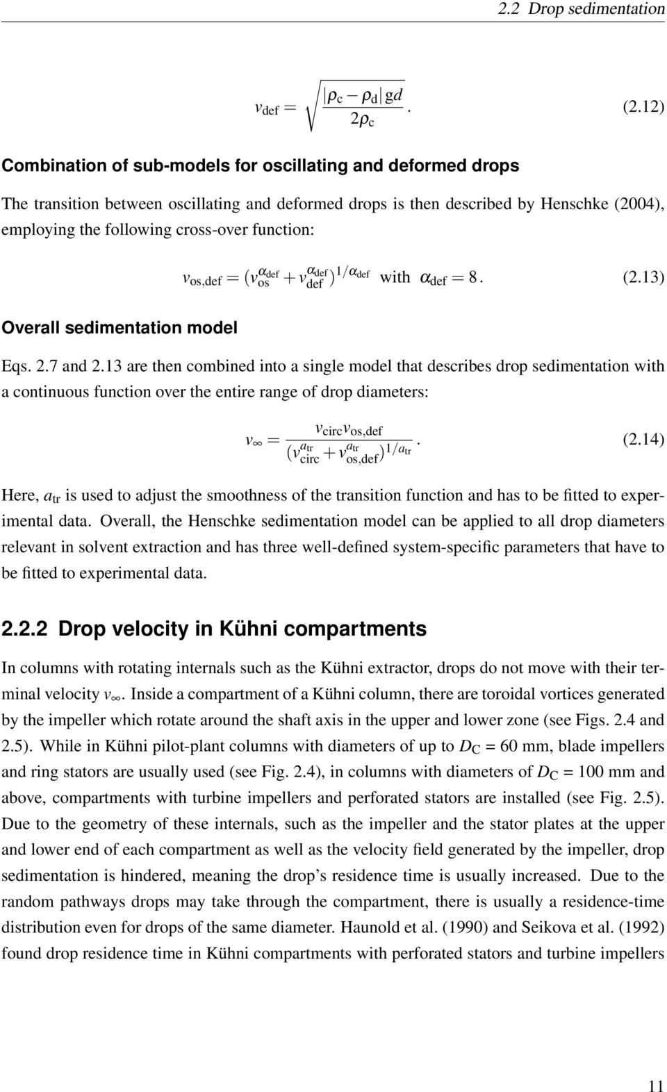 function: v os,def = (v α def os Overall sedimentation model + v α def def )1/α def with α def = 8. (2.13) Eqs. 2.7 and 2.