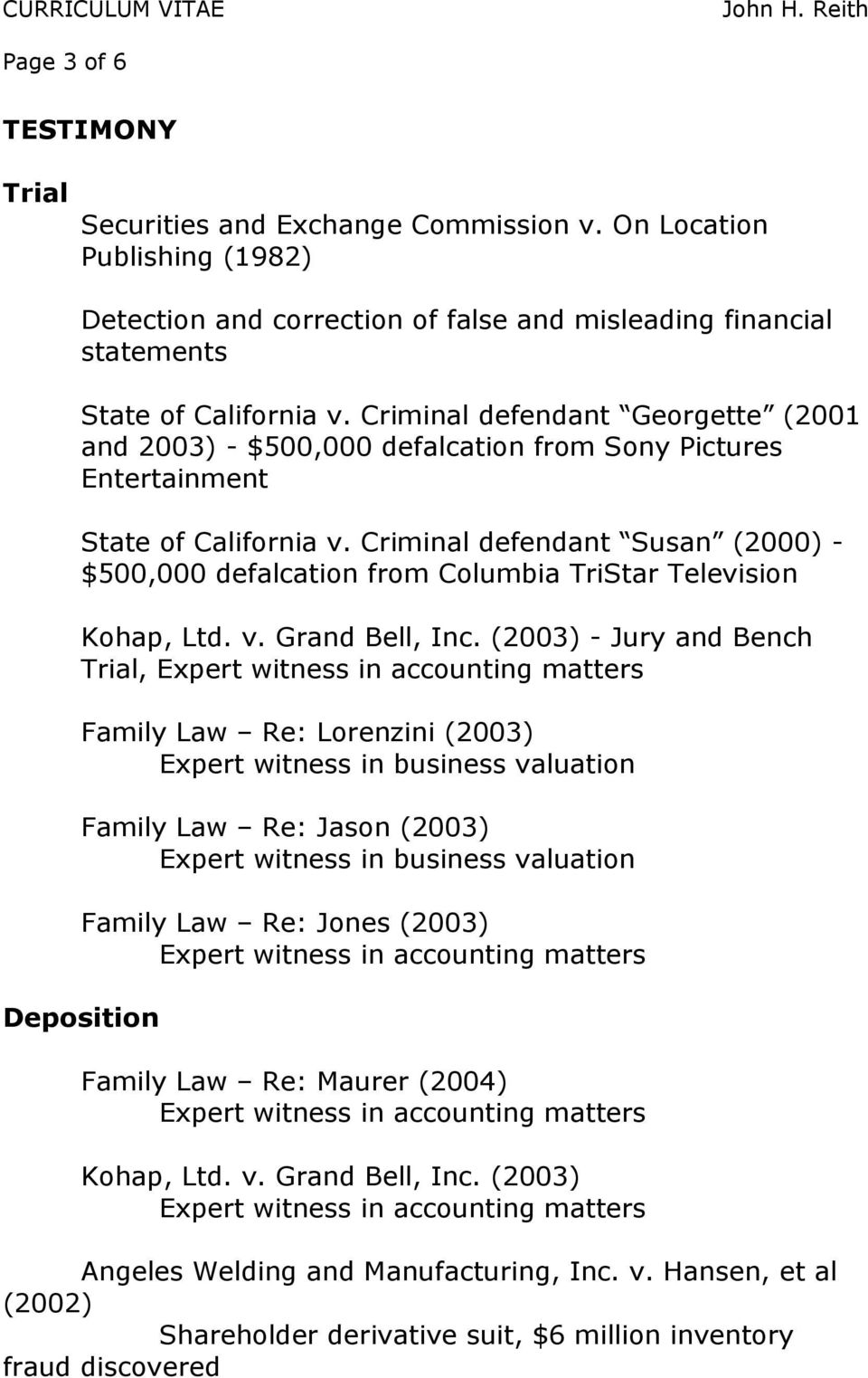 Criminal defendant Susan (2000) - $500,000 defalcation from Columbia TriStar Television Kohap, Ltd. v. Grand Bell, Inc.