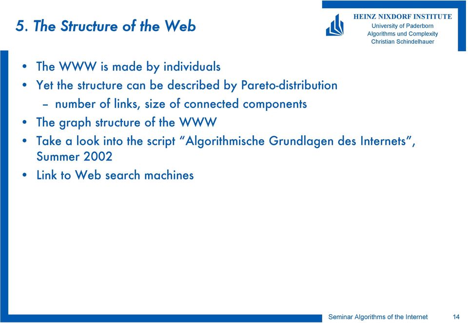 components The graph structure of the WWW Take a look into the script