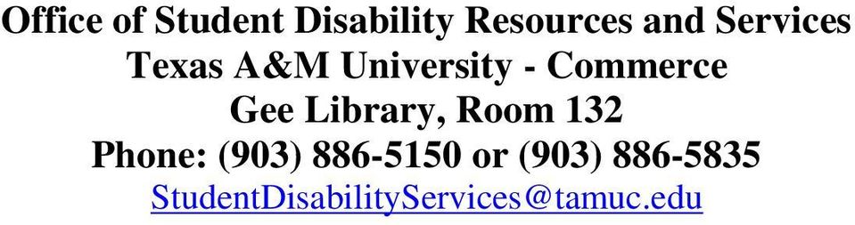 Library, Room 132 Phone: (903) 886-5150 or