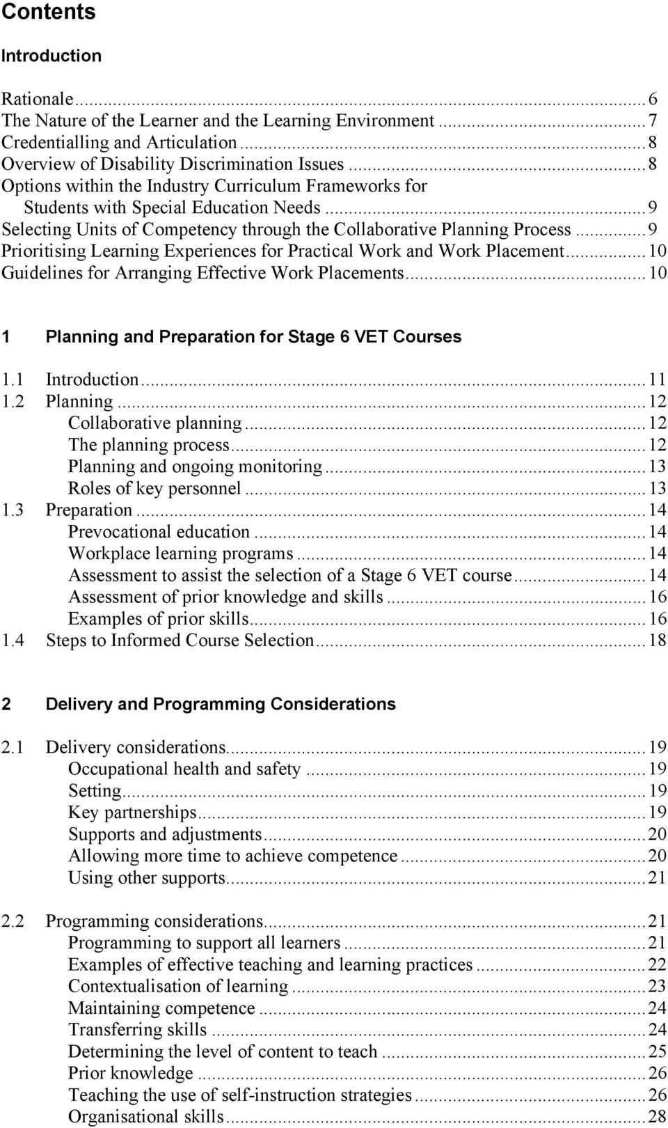 ..9 Prioritising Learning Experiences for Practical Work and Work Placement...10 Guidelines for Arranging Effective Work Placements...10 1 Planning and Preparation for Stage 6 VET Courses 1.