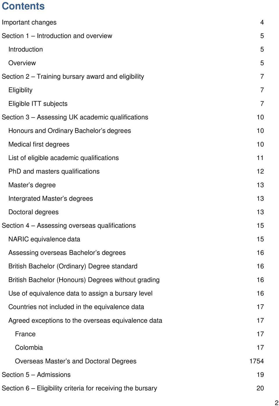 degree 13 Intergrated Master s degrees 13 Doctoral degrees 13 Section 4 Assessing overseas qualifications 15 NARIC equivalence data 15 Assessing overseas Bachelor s degrees 16 British Bachelor
