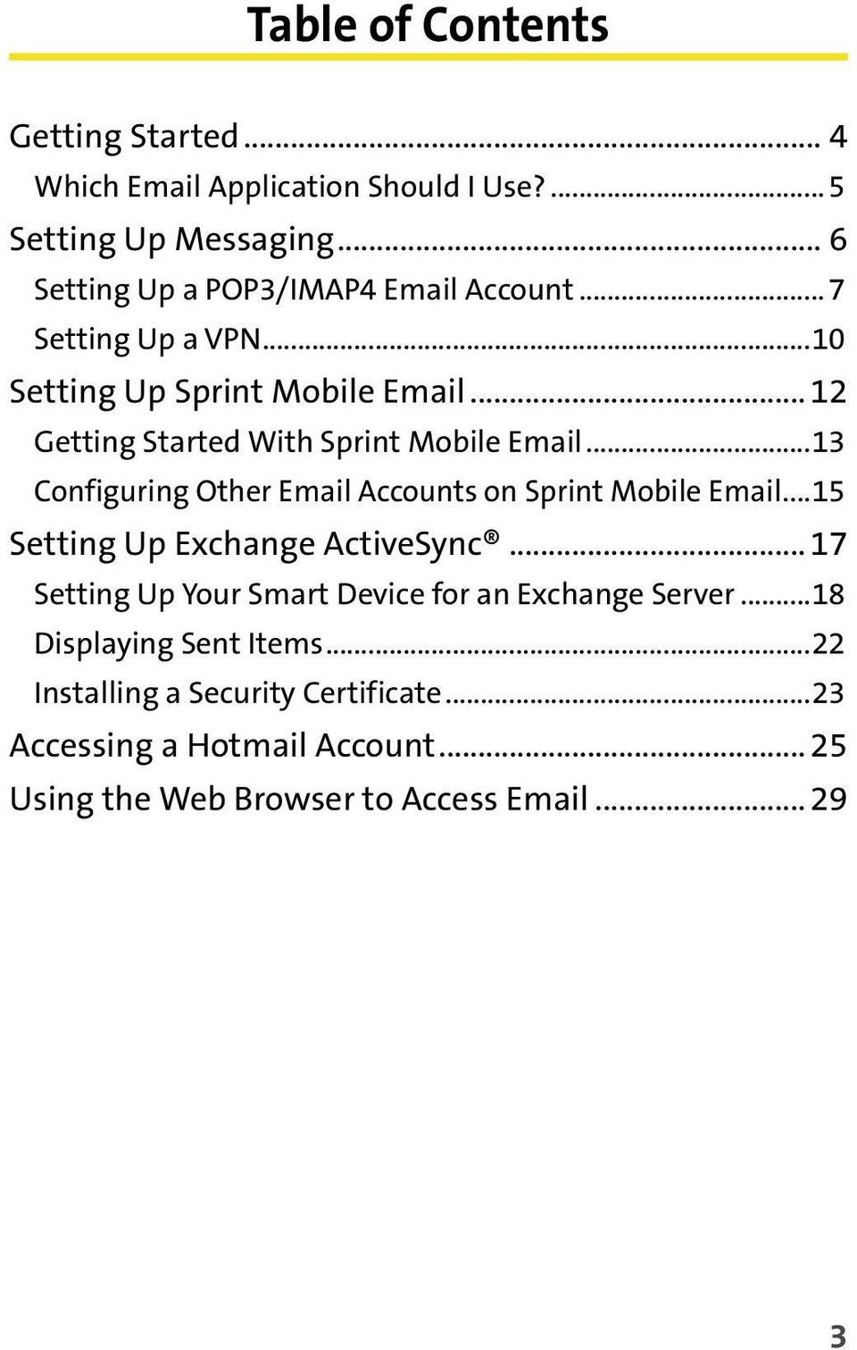 .. 12 Getting Started With Sprint Mobile Email...13 Configuring Other Email Accounts on Sprint Mobile Email.