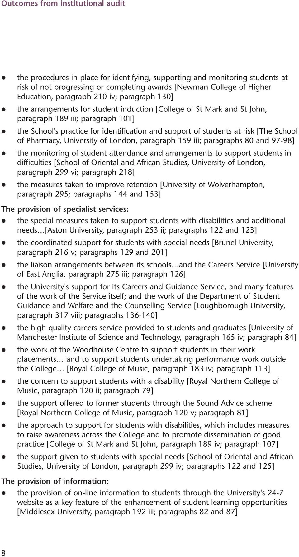 students at risk [The School of Pharmacy, University of London, paragraph 159 iii; paragraphs 80 and 97-98] the monitoring of student attendance and arrangements to support students in difficulties