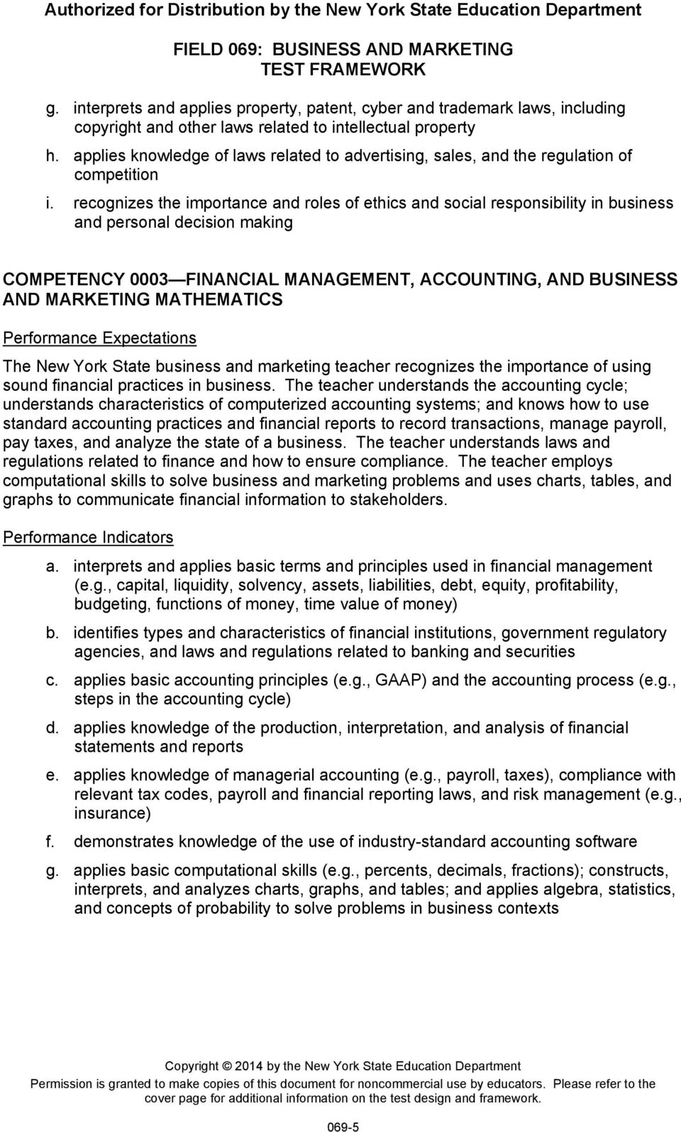 recognizes the importance and roles of ethics and social responsibility in business and personal decision making COMPETENCY 0003 FINANCIAL MANAGEMENT, ACCOUNTING, AND BUSINESS AND MARKETING