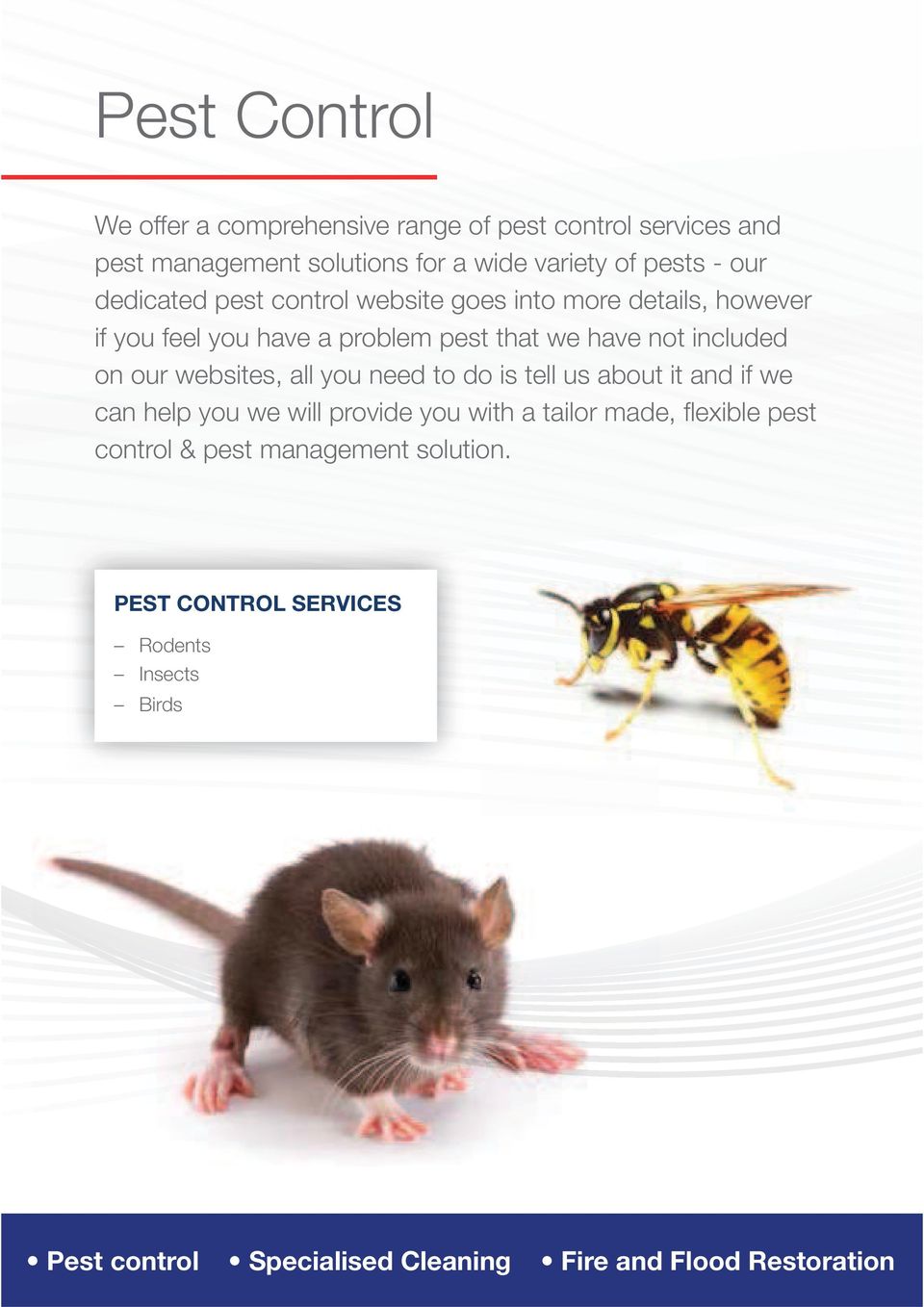 problem pest that we have not included on our websites, all you need to do is tell us about it and if we can