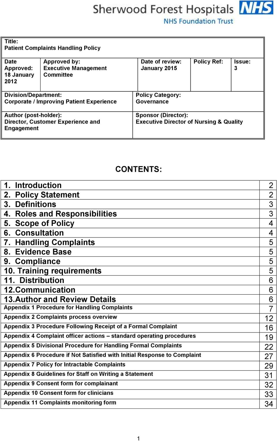 Introduction 2 2. Policy Statement 2 3. Definitions 3 4. Roles and Responsibilities 3 5. Scope of Policy 4 6. Consultation 4 7. Handling Complaints 5 8. Evidence Base 5 9. Compliance 5 10.
