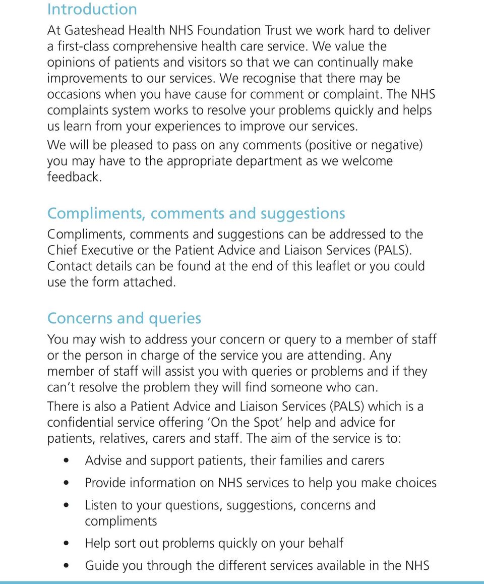The NHS complaints system works to resolve your problems quickly and helps us learn from your experiences to improve our services.