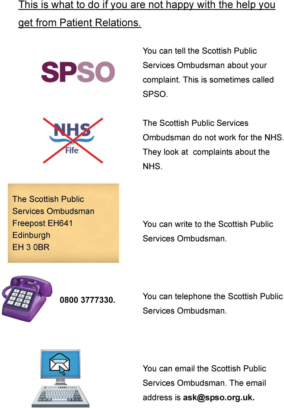 The Scottish Public Services Ombudsman do not work for the NHS. They look at complaints about the NHS.