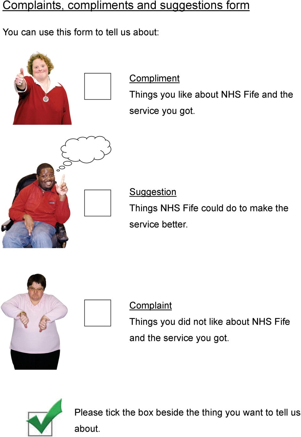 Suggestion Things NHS Fife could do to make the service better.