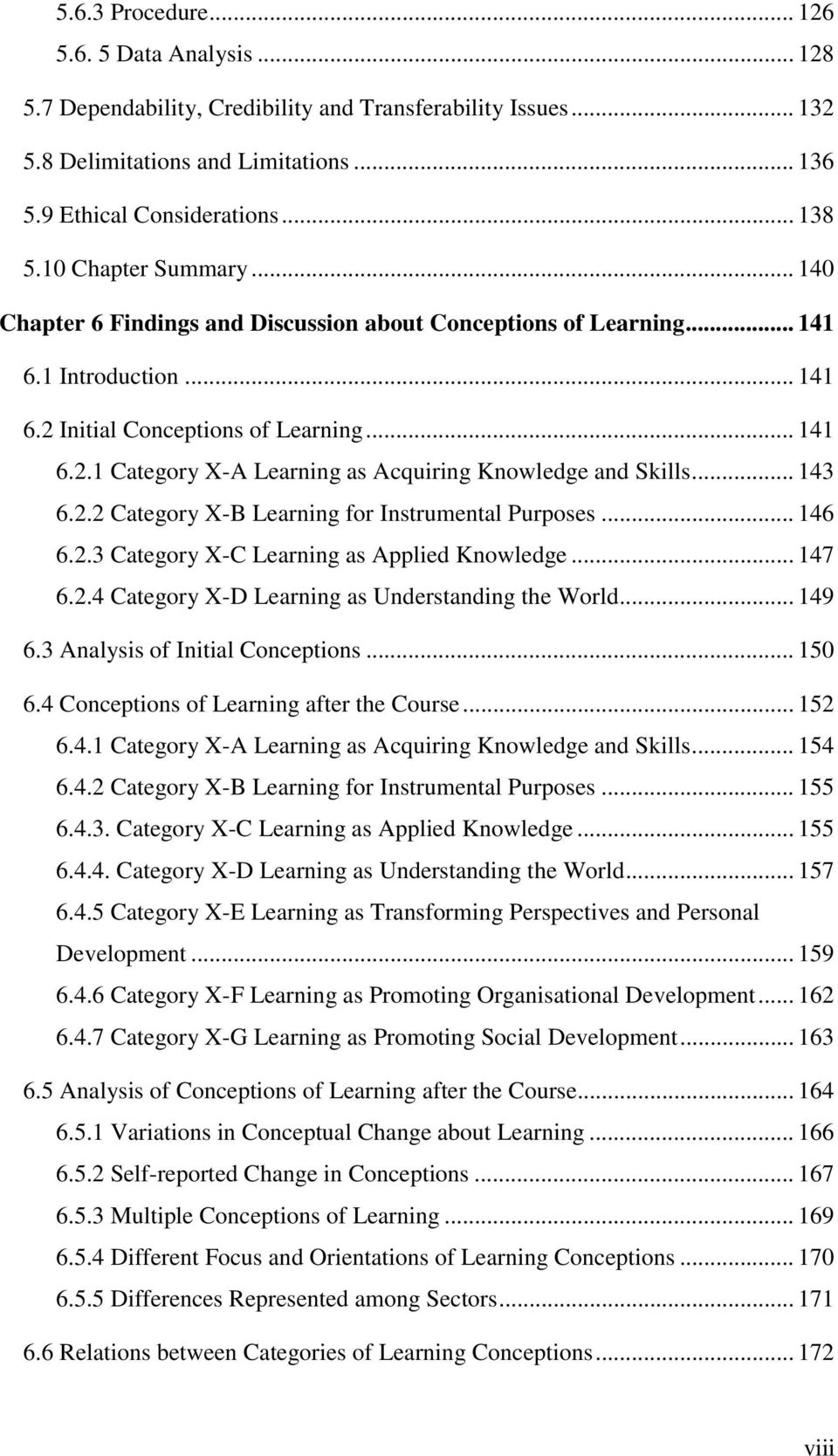 .. 143 6.2.2 Category X-B Learning for Instrumental Purposes... 146 6.2.3 Category X-C Learning as Applied Knowledge... 147 6.2.4 Category X-D Learning as Understanding the World... 149 6.
