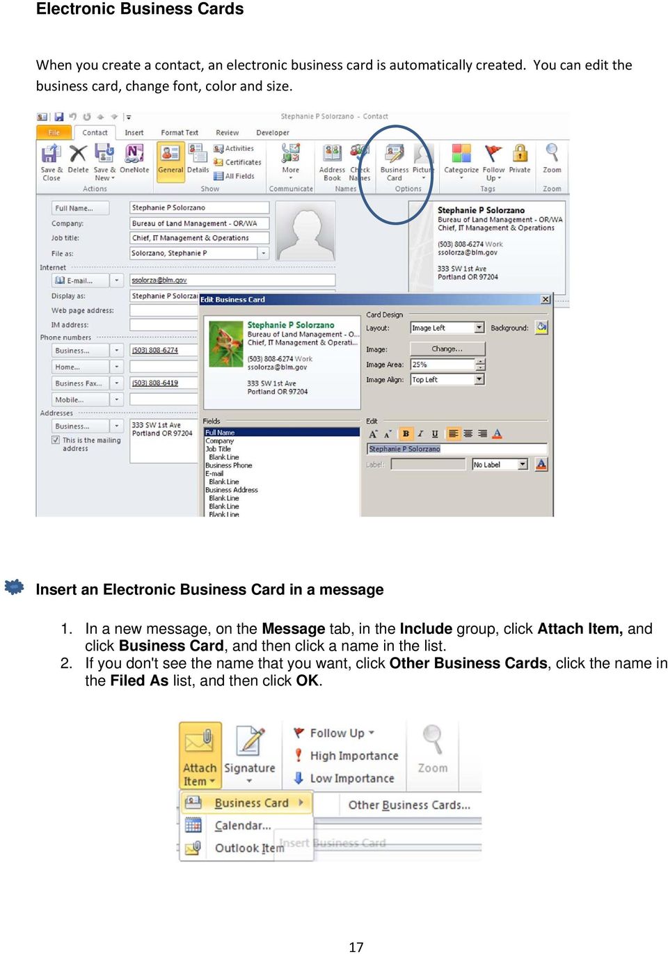 In a new message, on the Message tab, in the Include group, click Attach Item, and click Business Card, and then click a