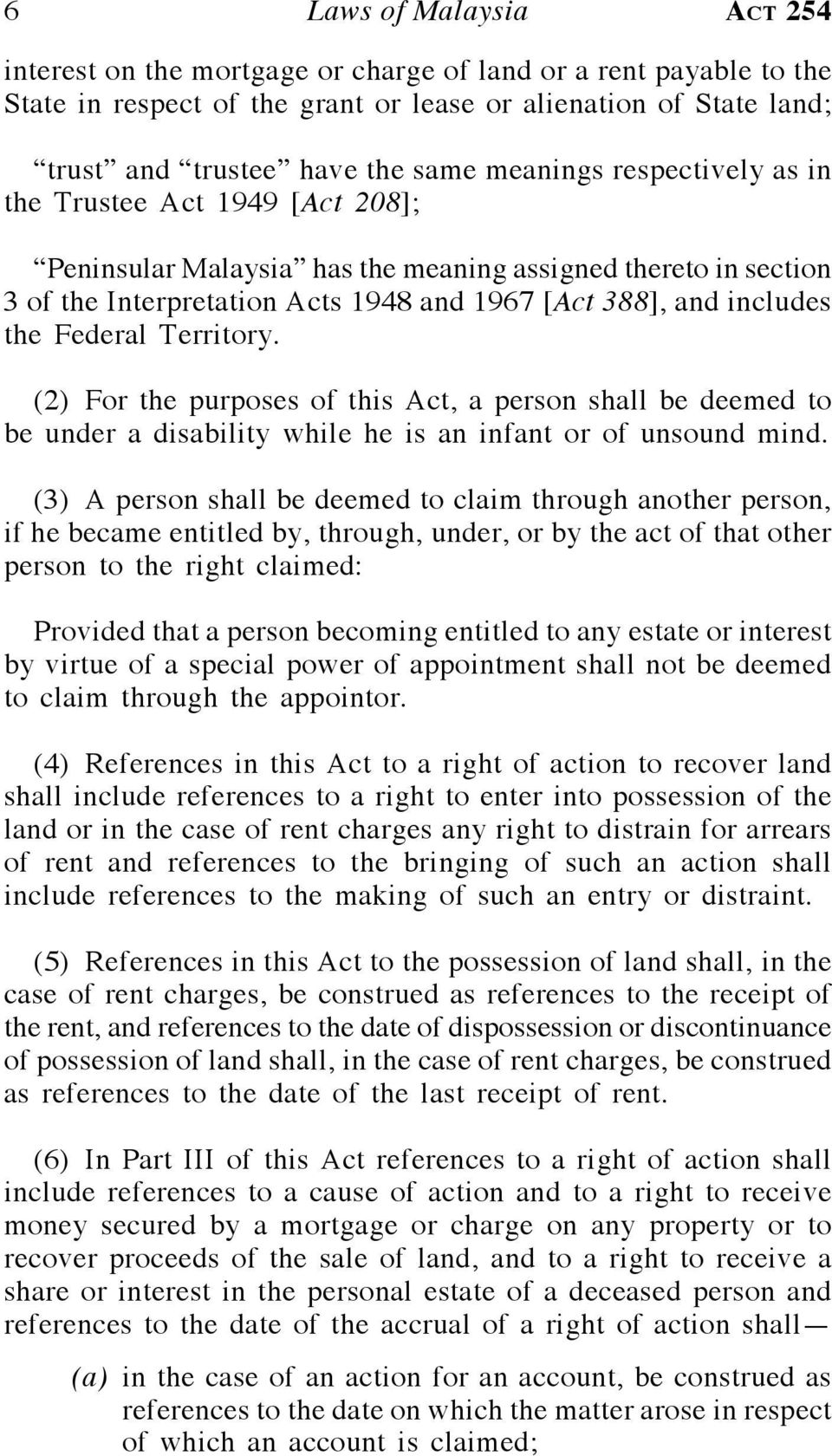 Federal Territory. (2) For the purposes of this Act, a person shall be deemed to be under a disability while he is an infant or of unsound mind.