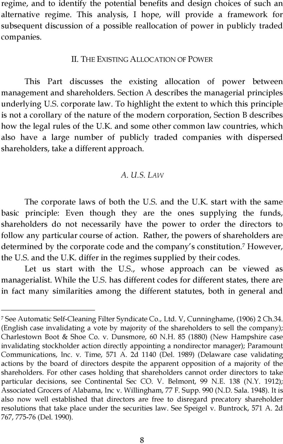 THE EXISTING ALLOCATION OF POWER This Part discusses the existing allocation of power between management and shareholders. Section A describes the managerial principles underlying U.S. corporate law.