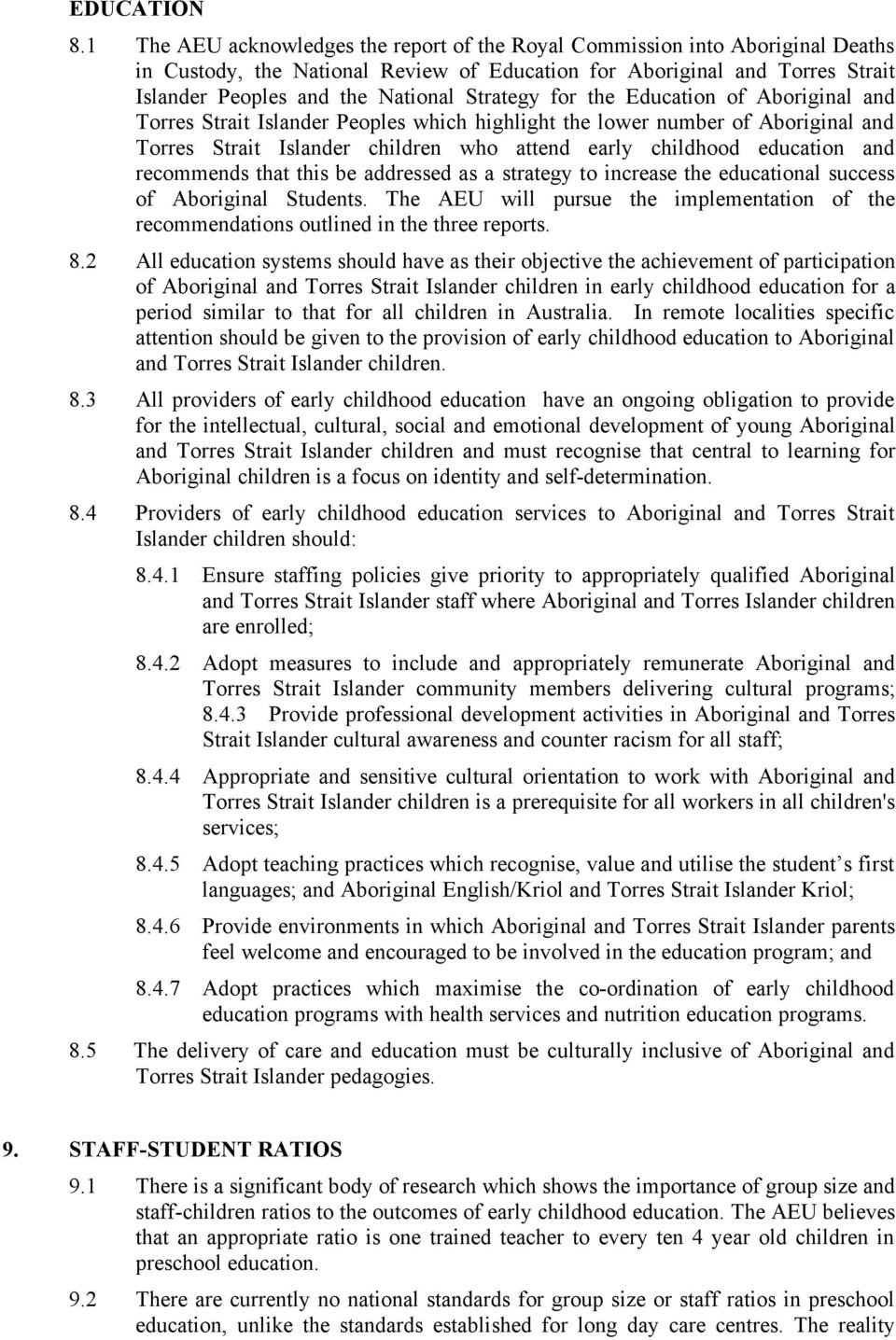 Strategy for the Education of Aboriginal and Torres Strait Islander Peoples which highlight the lower number of Aboriginal and Torres Strait Islander children who attend early childhood education and