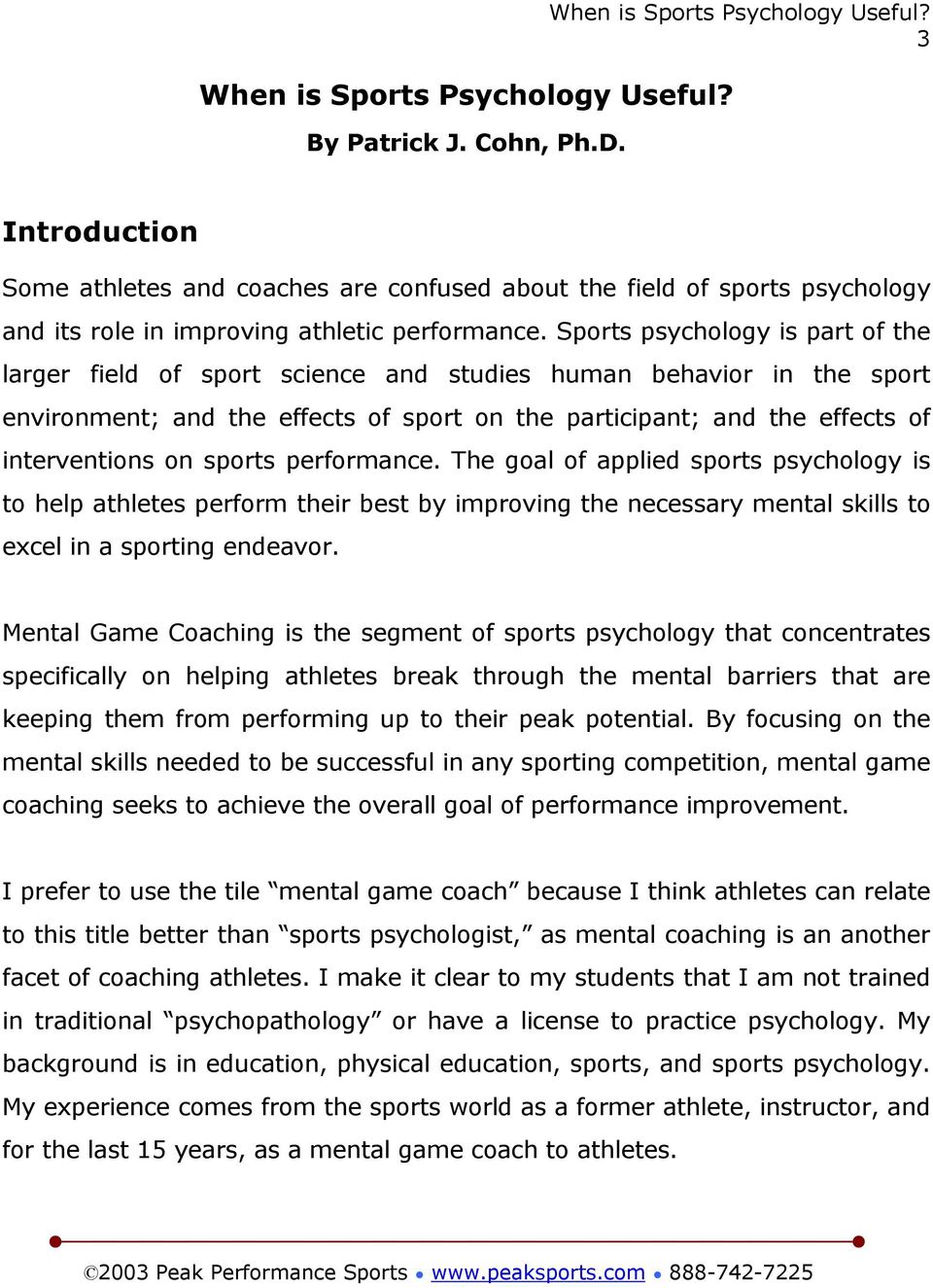 sports performance. The goal of applied sports psychology is to help athletes perform their best by improving the necessary mental skills to excel in a sporting endeavor.