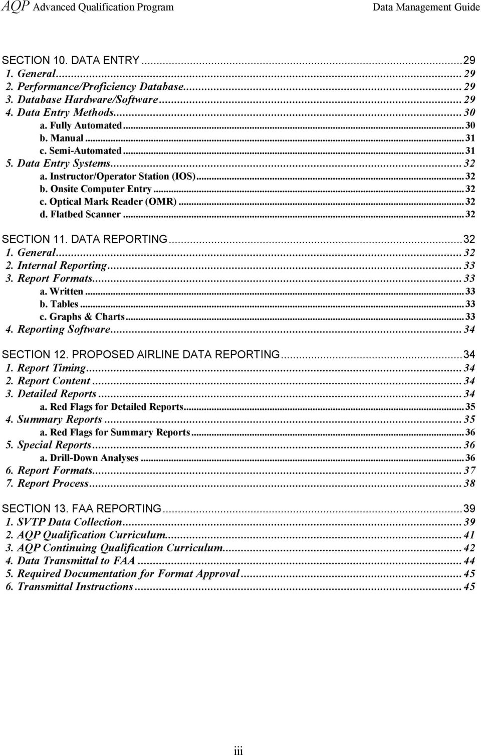 DATA REPORTING...32 1. General...32 2. Internal Reporting...33 3. Report Formats...33 a. Written... 33 b. Tables... 33 c. Graphs & Charts... 33 4. Reporting Software...34 SECTION 12.