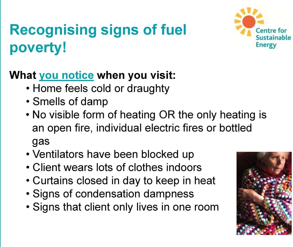 heating OR the only heating is an open fire, individual electric fires or bottled gas Ventilators