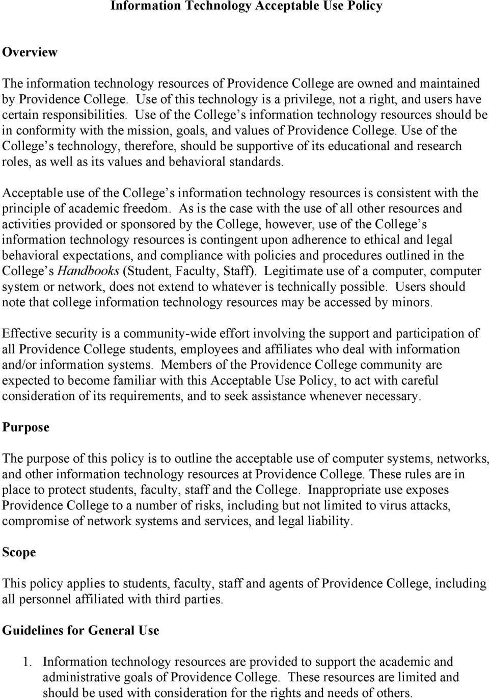 Use of the College s information technology resources should be in conformity with the mission, goals, and values of Providence College.