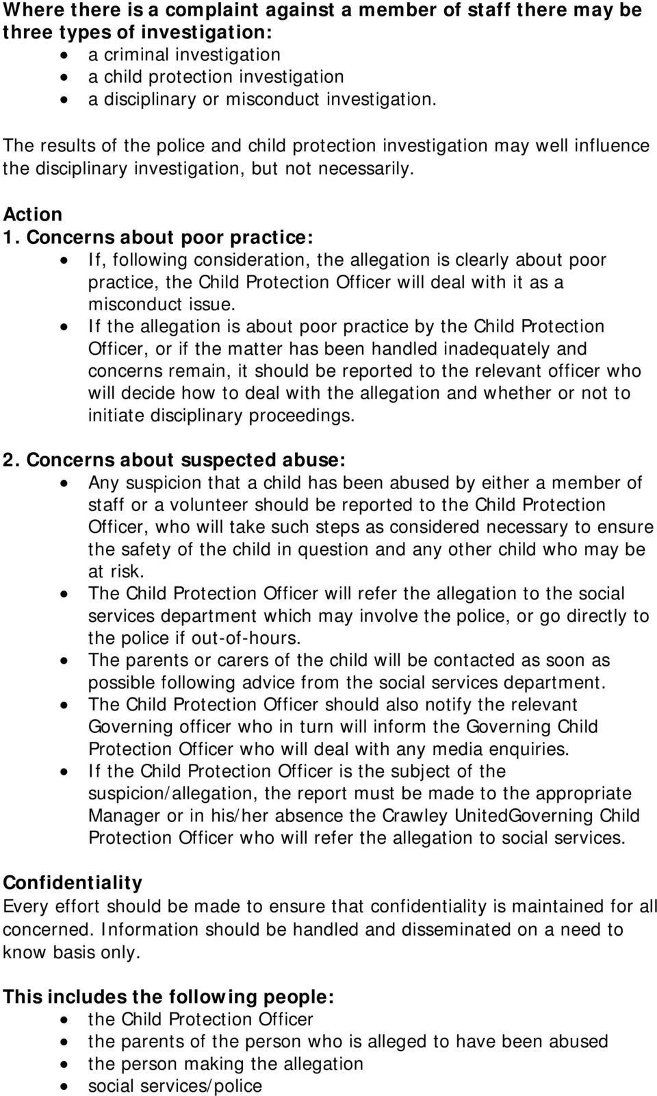 Concerns about poor practice: If, following consideration, the allegation is clearly about poor practice, the Child Protection Officer will deal with it as a misconduct issue.