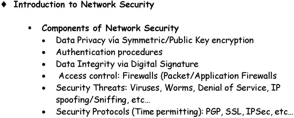 Signature Access control: Firewalls (Packet/Application Firewalls Security Threats: Viruses,