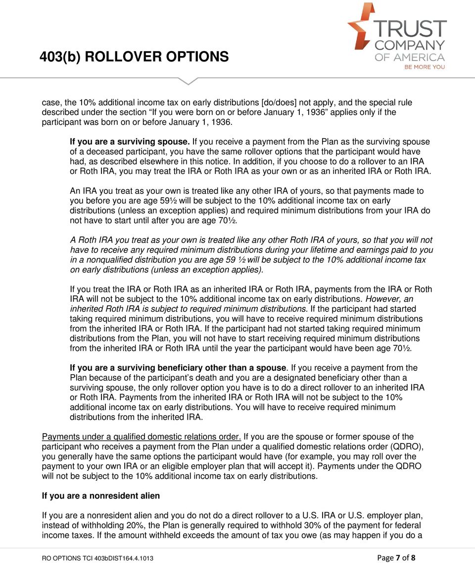 If you receive a payment from the Plan as the surviving spouse of a deceased participant, you have the same rollover options that the participant would have had, as described elsewhere in this notice.