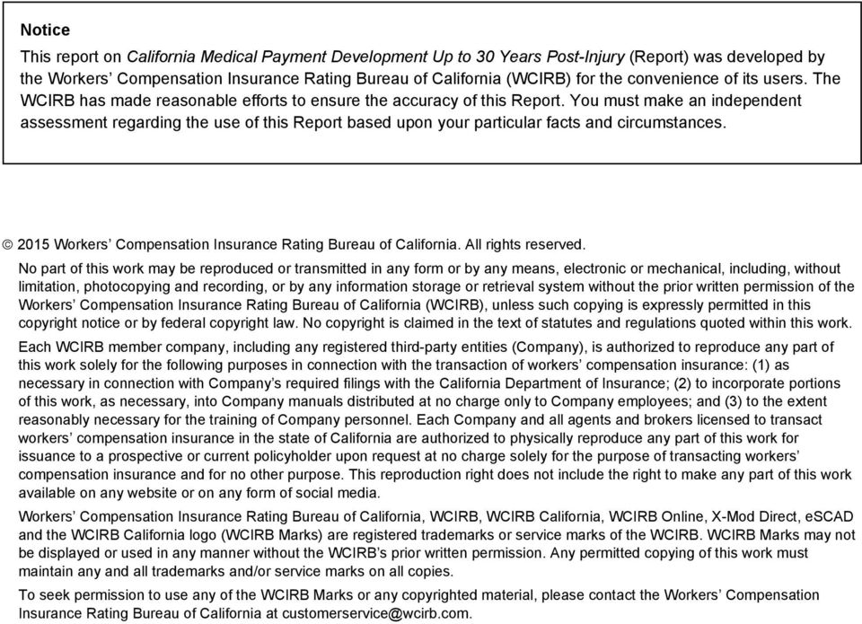 You must make an independent assessment regarding the use of this Report based upon your particular facts and circumstances. 2015 Workers Compensation Insurance Rating Bureau of California.