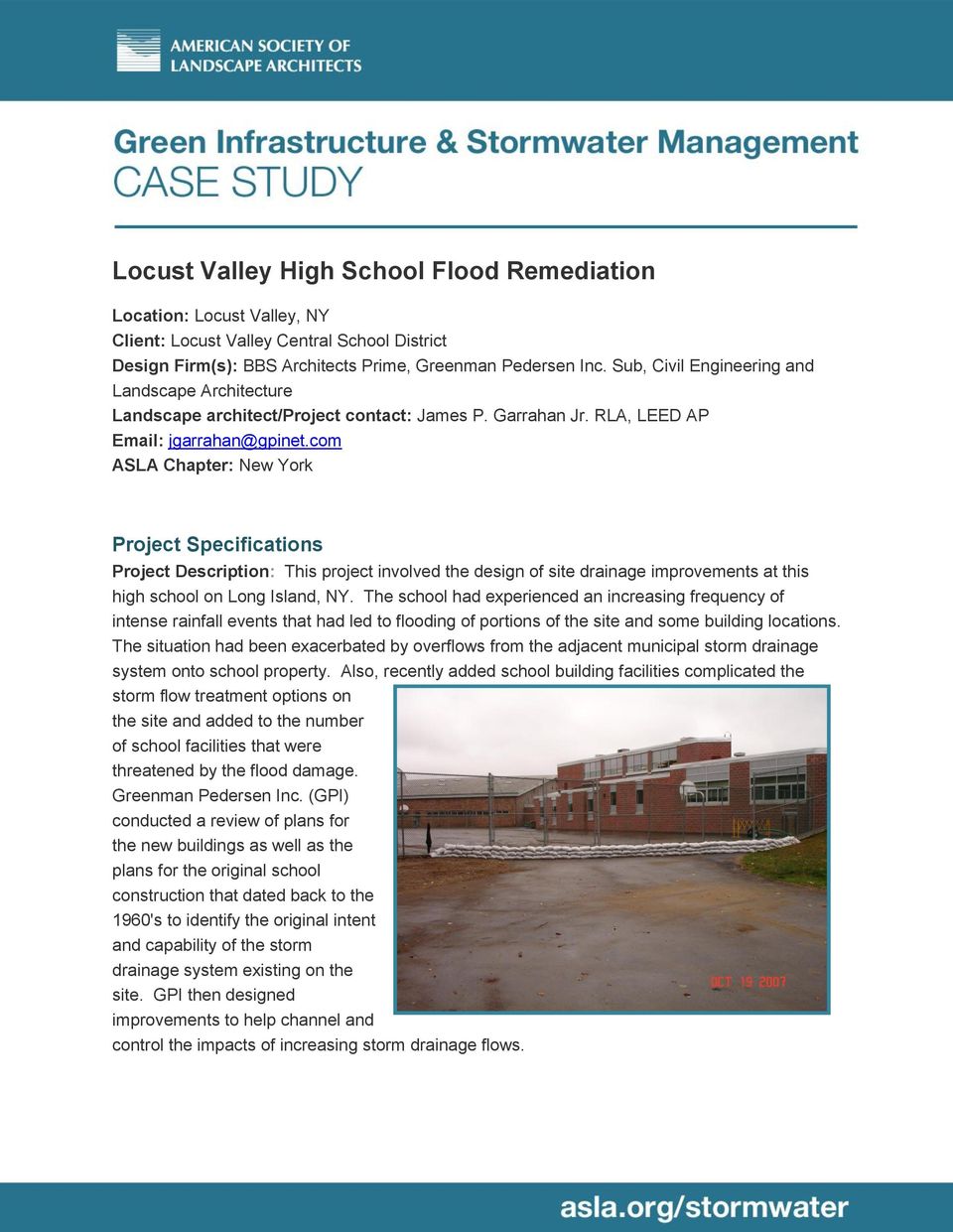 com ASLA Chapter: New York Project Specifications Project Description: This project involved the design of site drainage improvements at this high school on Long Island, NY.