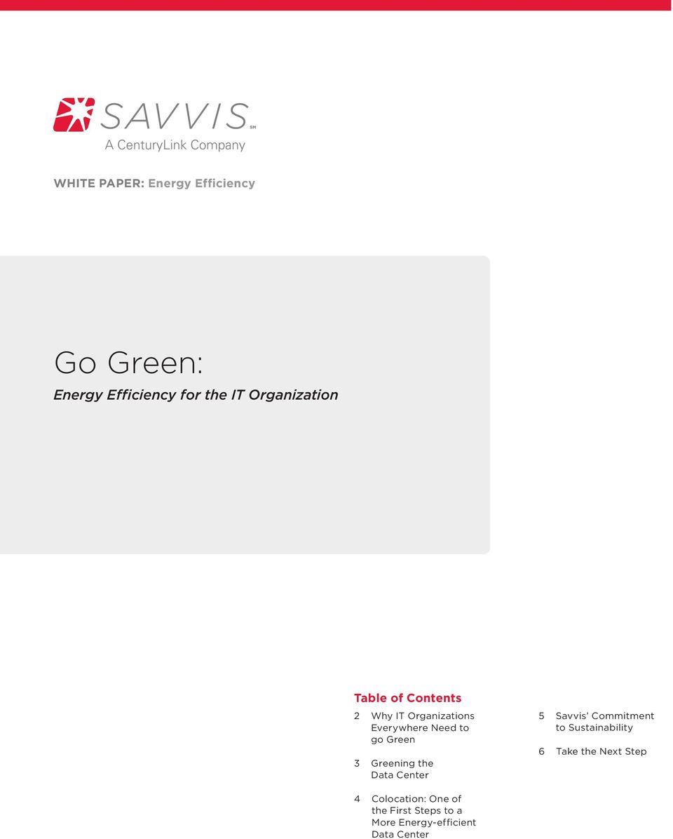 Green 3 Greening the Data Center 5 Savvis Commitment to Sustainability 6 Take