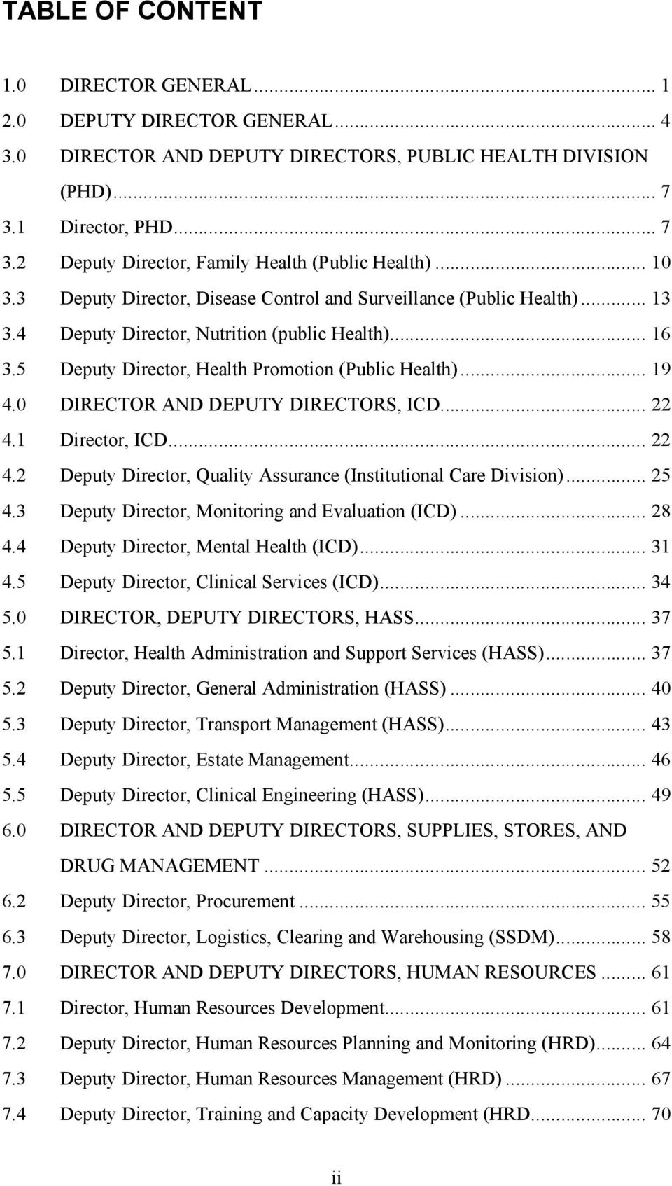 0 DIRECTOR AND DEPUTY DIRECTORS, ICD... 22 4.1 Directr, ICD... 22 4.2 Deputy Directr, Quality Assurance (Institutinal Care Divisin)... 25 4.3 Deputy Directr, Mnitring and Evaluatin (ICD)... 28 4.