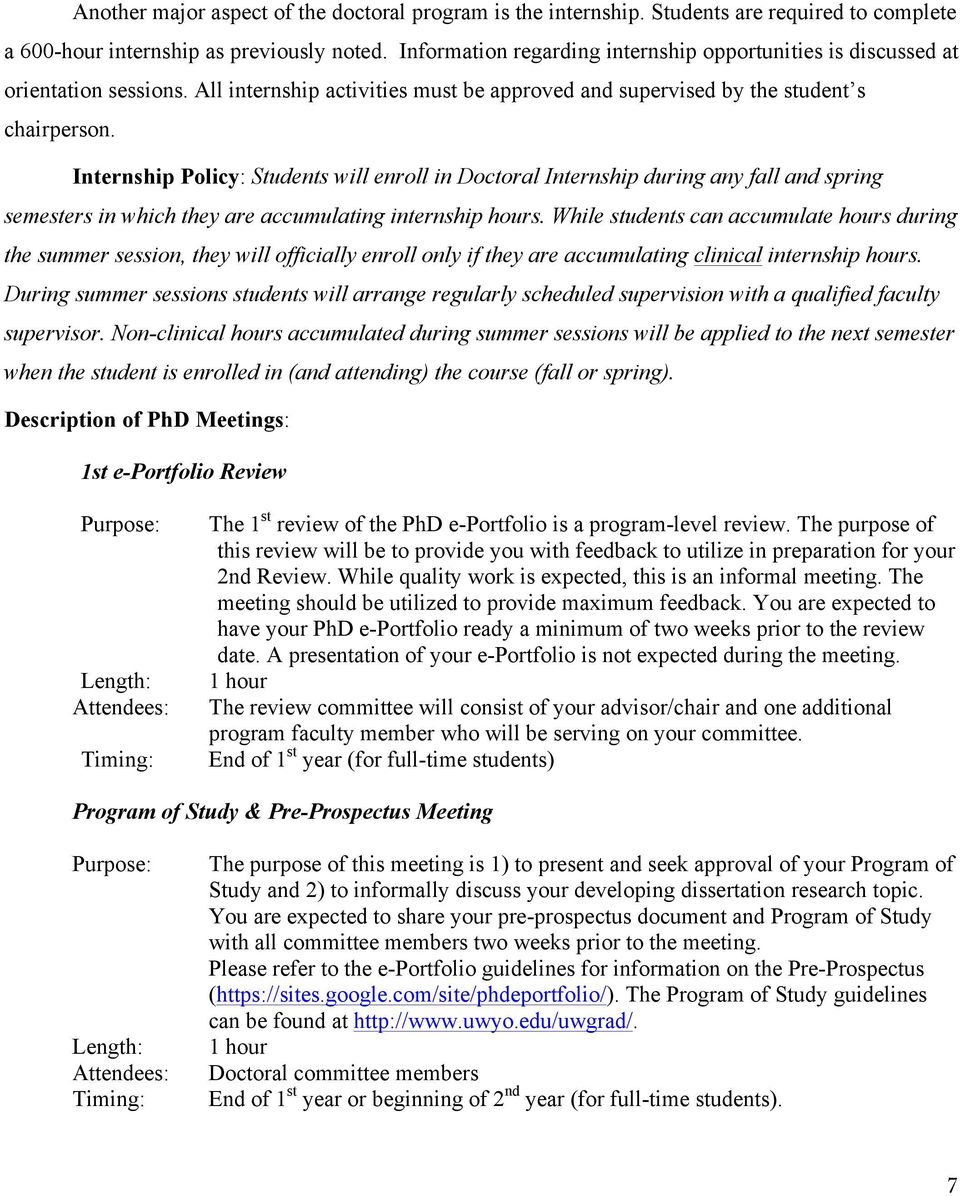 Internship Policy: Students will enroll in Doctoral Internship during any fall and spring semesters in which they are accumulating internship hours.