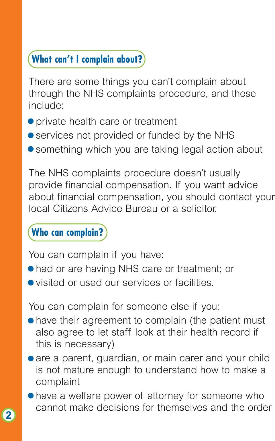 are taking legal action about The NHS complaints procedure doesn t usually provide financial compensation.