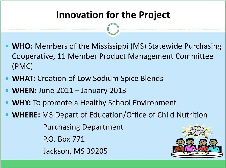 Spice Blends WHEN: June 2011 January 2013 WHY: To promote a Healthy School Environment