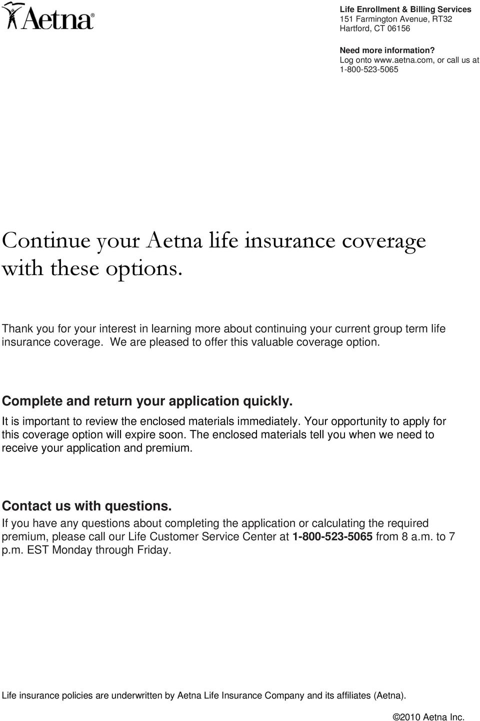 Thank you for your interest in learning more about continuing your current group term life insurance coverage. We are pleased to offer this valuable coverage option.